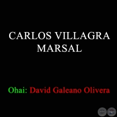 CARLOS VILLAGRA MARSAL - Ohai: David Galeano Olivera
